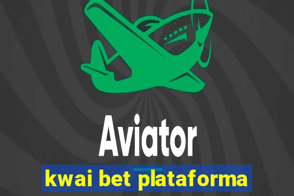 kwai bet plataforma